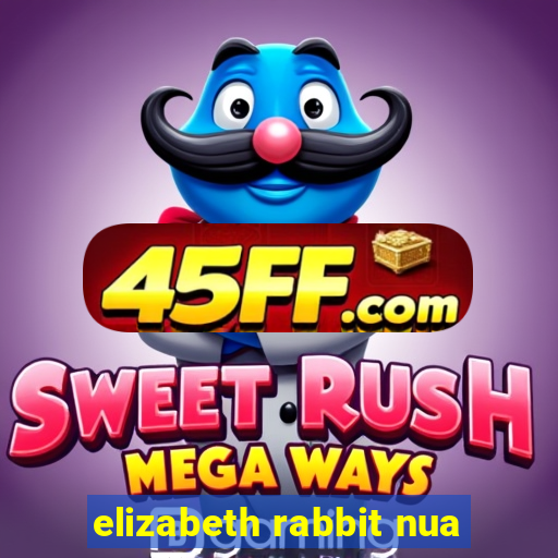 elizabeth rabbit nua